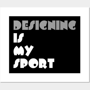 Designing Is My Sport Typography White Design Posters and Art